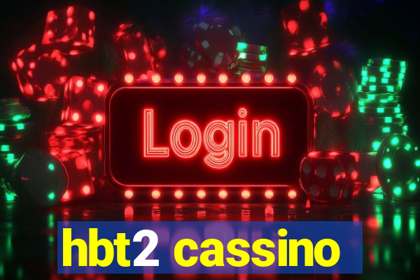 hbt2 cassino